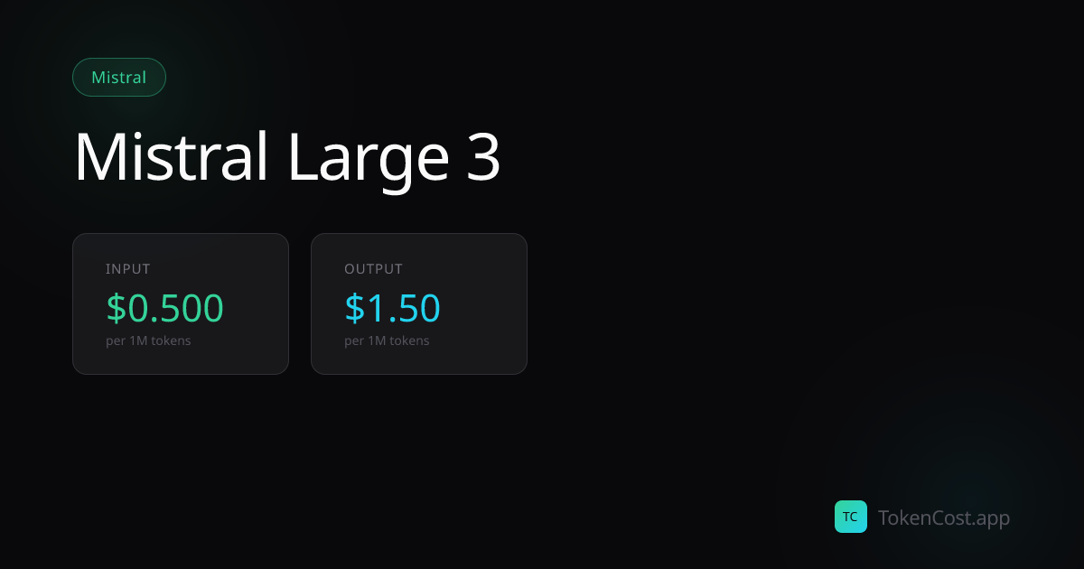 Mistral Large 3 API Pricing (Updated September 2026): Cost Calculator ...